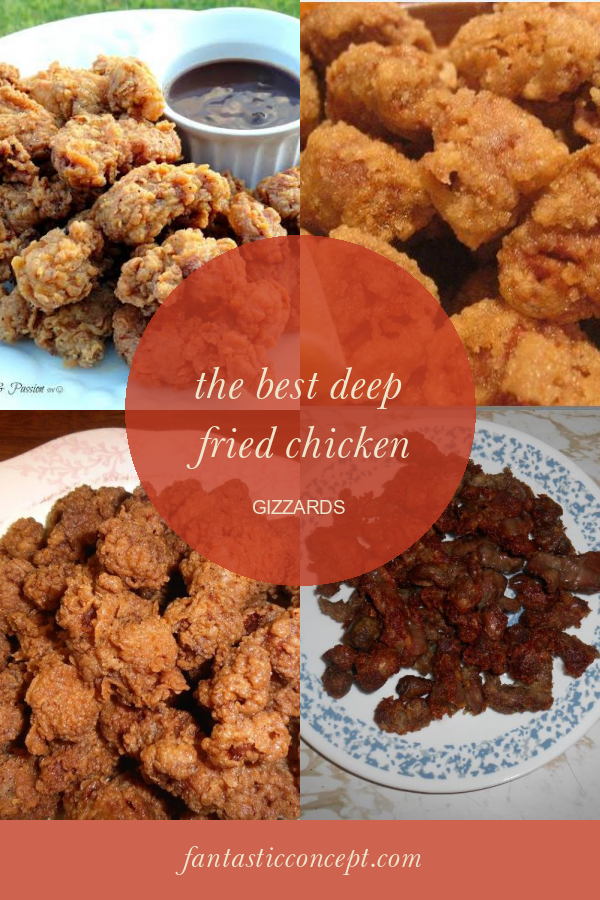 The Best Deep Fried Chicken Gizzards Home, Family, Style and Art Ideas